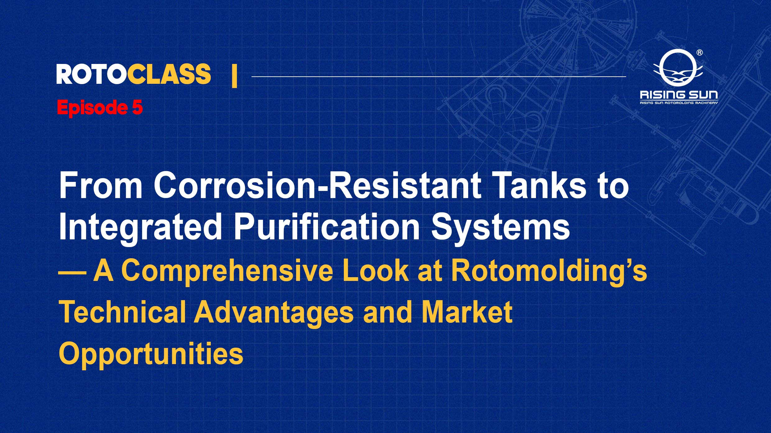 From Corrosion-Resistant Tanks to Integrated Purification Systems — A Comprehensive Look at Rotomolding’s Technical Advantages and Market Opportunities